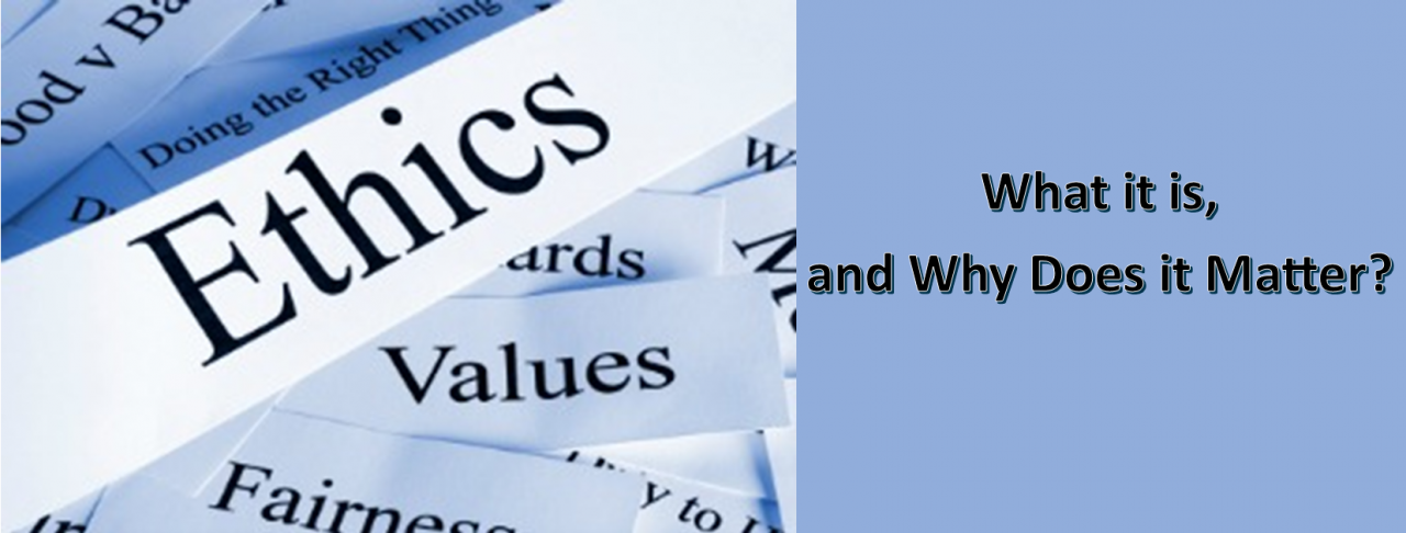 Cover-Picture---Ethics---What-it-is-and-Why-It-matters
